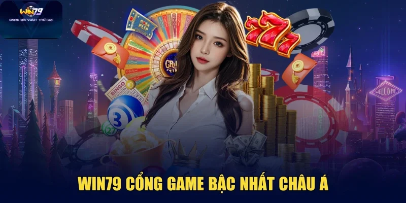 win79-cong-game-bac-nhat-chau-a