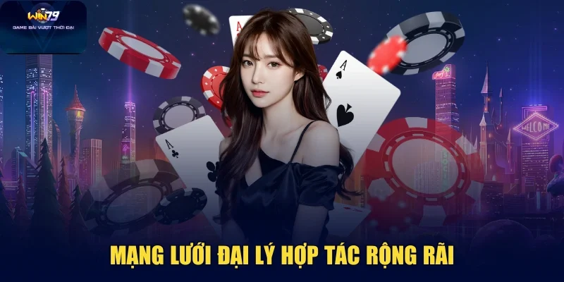 win79-mang-luoi-dai-ly-hop-tac-rong-rai
